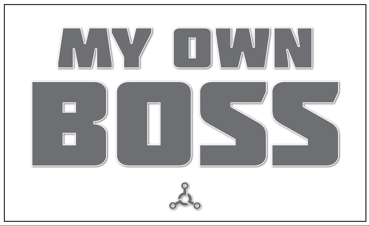 MY OWN BOSS STICKER - Twisted Gear, Inc.